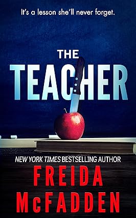 The Teacher: A Psychological Thriller de Freida McFadden